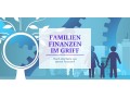 Details : Familien Finanzen im Griff - Informieren und sofort sparen!